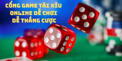 Cổng game tài xỉu online dễ chơi, dễ thắng cược