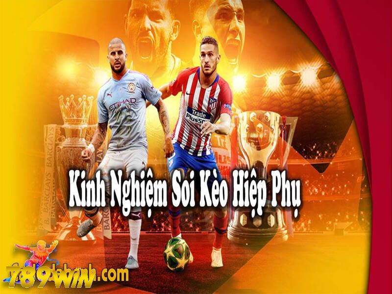 Cách chơi kèo hiệp phụ game thủ cần biết