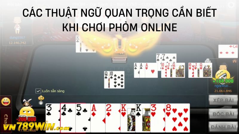 Các thuật ngữ quan trọng cần biết khi chơi phỏm online