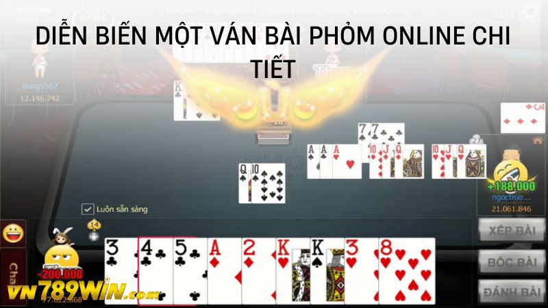 Diễn biến một ván bài phỏm online chi tiết 