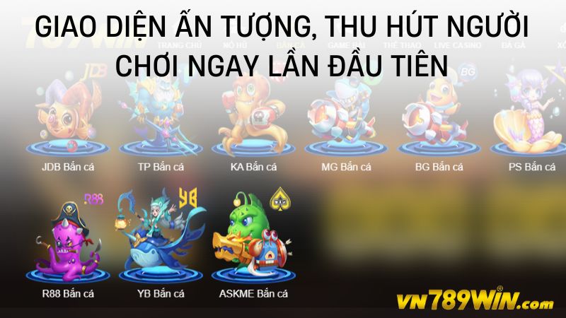 Giao diện ấn tượng, thu hút người chơi ngay lần đầu tiên