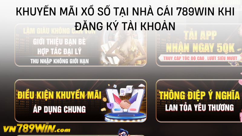 Khuyến mãi xổ số tại nhà cái 789WIN khi đăng ký tài khoản