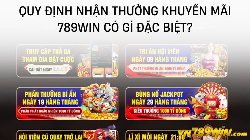 Quy định nhận thưởng khuyến mãi 789WIN có gì đặc biệt?