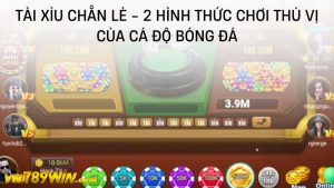 789WIN| Tài xỉu chẵn lẻ - 2 hình thức chơi cá độ bóng đá?