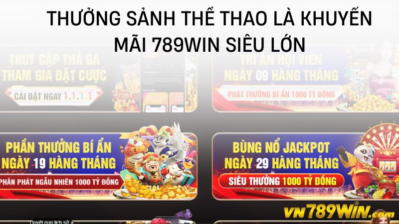 Thưởng sảnh thể thao là khuyến mãi 789WIN siêu lớn 