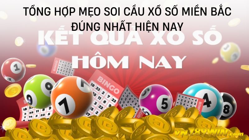 Tổng hợp mẹo soi cầu xổ số miền Bắc đúng nhất hiện nay