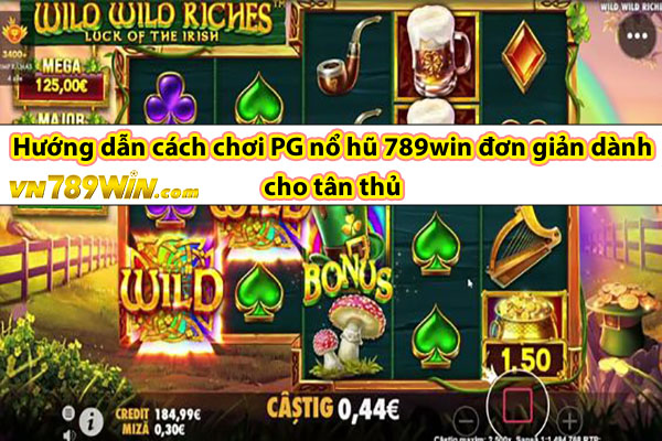 Hướng dẫn cách chơi PG nổ hũ 789win đơn giản dành cho tân thủ 