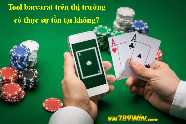 Tool baccarat trên thị trường có thực sự tồn tại không? 